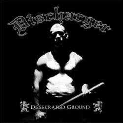 Discharger : Desecrated Ground